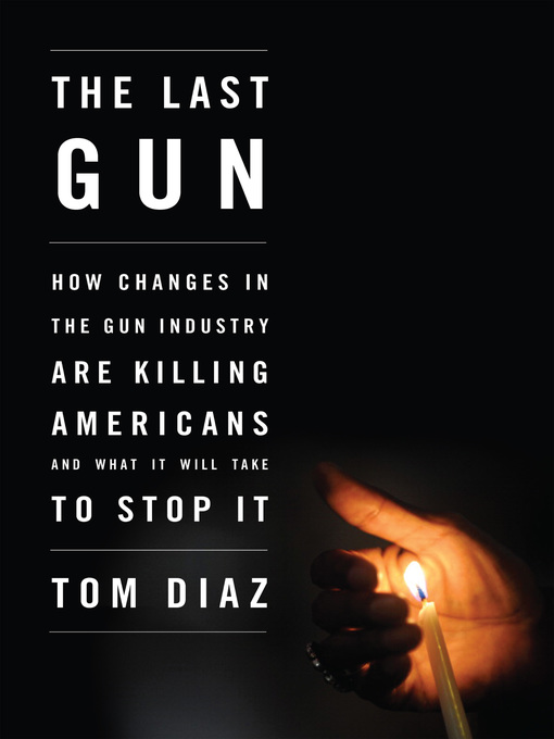 Title details for The Last Gun by Tom Diaz - Available
